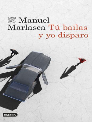 cover image of Tú bailas y yo disparo